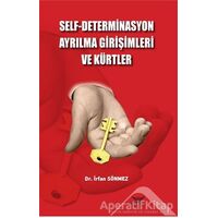 Self - Determinasyon Ayrılma Girişimleri ve Kürtler - İrfan Sönmez - Altınordu Yayınları
