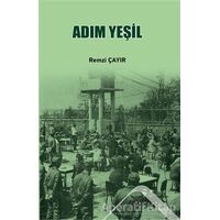 Adım Yeşil - Remzi Çayır - Altınordu Yayınları