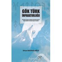 Gök Türk İmparatorluğu - Erkan Hacıfazlıoğlu - Altınordu Yayınları