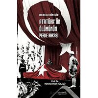 Abd Belgelerine Göre Atatürk’ün Ölümünün Perde Arkası - Mehmet Metin Hülagü - Altınordu Yayınları
