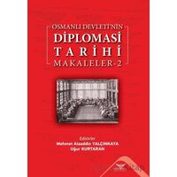 Osmanlı Devletinin Diplomasi Tarihi Makaleler - 2 - Kolektif - Altınordu Yayınları
