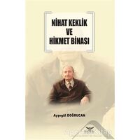 Nihat Keklik ve Hikmet Binası - Ayşegül Doğrucan - Altınordu Yayınları