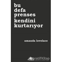 Bu Defa Prenses Kendini Kurtarıyor - Amanda Lovelace - Pegasus Yayınları