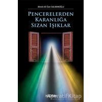 Pencerelerden Karanlığa Sızan Işıklar - Ahmet Ali Özer Salmanoğlu - Kaldırım Yayınları