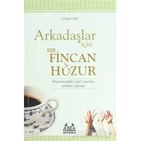 Arkadaşlar İçin Bir Fincan Huzur - Colleen Sell - Arkadaş Yayınları