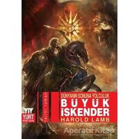 Dünyanın Sonuna Yolculuk Büyük İskender - Harold Lamb - Yurt Kitap Yayın