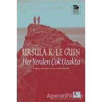 Her Yerden Çok Uzakta - Ursula K. Le Guin - İmge Kitabevi Yayınları