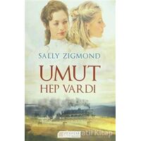 Umut Hep Vardı - Sally Zigmond - Akıl Çelen Kitaplar