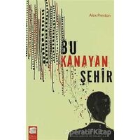 Bu Kanayan Şehir - Alex Preston - Final Kültür Sanat Yayınları