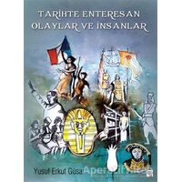 Tarihte Enteresan Olaylar ve İnsanlar - Yusuf Erkut Güsar - İleri Yayınları