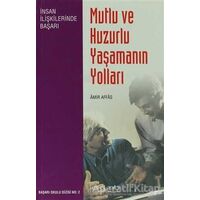 Mutlu ve Huzurlu Yaşamanın Yolları - Amir Affas - İnkılab Yayınları