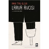 Larva Avcısı - Amir Tag Elsir - Bilgi Yayınevi