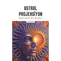 Astral Projeksiyon - Kolektif - Mitra Yayınları
