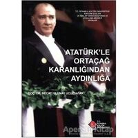 Atatürk’le Ortaçağ Karanlığından Aydınlığa