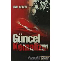 Güncel Kemalizm - Anıl Çeçen - Kilit Yayınevi