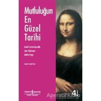 Mutluluğun En Güzel Tarihi - Arlette Farge - İş Bankası Kültür Yayınları