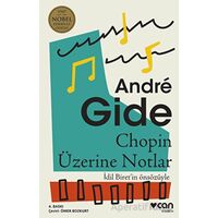 Chopin Üzerine Notlar - Andre Gide - Can Yayınları