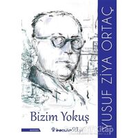 Bizim Yokuş - Yusuf Ziya Ortaç - İnkılap Kitabevi