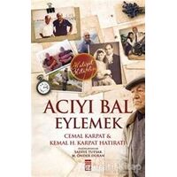 Acıyı Bal Eylemek - Kemal H. Karpat - Timaş Yayınları