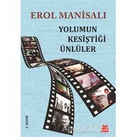 Yolumun Kesiştiği Ünlüler - Erol Manisalı - Kırmızı Kedi Yayınevi