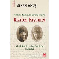 Kızılca Kıyamet - Teşkilat-ı Mahsusa’dan Kurtuluş Savaşı’na - Sinan Onuş - Kırmızı Kedi Yayınevi