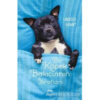 Bir Köpek Bakıcısının İtirafları - Lindsey Grant - Yabancı Yayınları