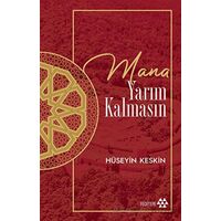 Mana Yarım Kalmasın - Hüseyin Keskin - Yeditepe Yayınevi