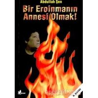 Bir Eroinmanın Annesi Olmak! - Abdullah Şen - Çınar Yayınları