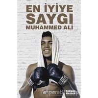 En İyiye Saygı: Muhammed Ali - Thomas Hauser - Akıl Çelen Kitaplar