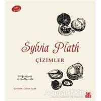 Sylvia Plath: Çizimler - Mektupları ve Notlarıyla - Sylvia Plath - Kırmızı Kedi Yayınevi