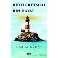 Bir Öğretmen Bin Hayat - Nazım Günay - Gece Kitaplığı