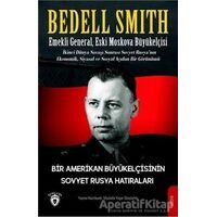 Bir Amerikan Büyükelçisinin Sovyet Rusya Hatıraları - Bedell Smith - Dorlion Yayınları