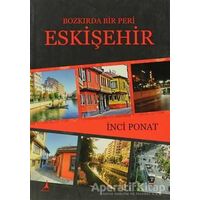 Bozkırda Bir Peri Eskişehir - İnci Ponat - Alter Yayıncılık