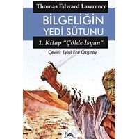 Bilgeliğin Yedi Sütunu 1. Kitap - Thomas Edward Lawrence - Sarmal Kitabevi