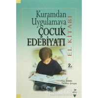Kuramdan Uygulamaya Çocuk Edebiyatı (El Kitabı) - Serap Uzuner Yurt - Grafiker Yayınları