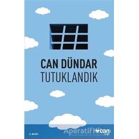 Tutuklandık - Can Dündar - Can Yayınları