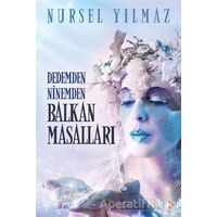 Dedemden Ninemden Balkan Masalları - Nursel Yılmaz - Cinius Yayınları