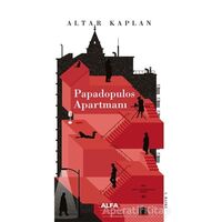 Papadopulos Apartmanı - M. Altar Kaplan - Alfa Yayınları