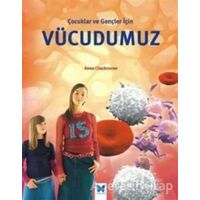 Çocuklar ve Gençler İçin Vücudumuz - Anna Claybourne - Mavi Kelebek Yayınları