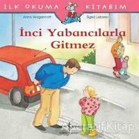 İnci Yabancılarla Gitmez - Anna Wagenhoff - İş Bankası Kültür Yayınları