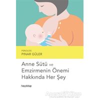 Anne Sütü ve Emzirmenin Önemi Hakkında Her Şey - Pınar Güler - Hayykitap