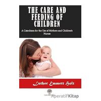 The Care and Feeding of Children - Luther Emmett Holt - Platanus Publishing
