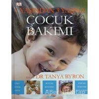 1 Yaşından 3 Yaşına Çocuk Bakımı - Tanya Byron - Alfa Yayınları