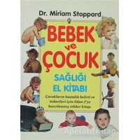 Bebek ve Çocuk Sağlığı El Kitabı - Miriam Stoppard - İnkılap Kitabevi