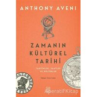 Zamanın Kültürel Tarihi - Anthony Aveni - Ketebe Yayınları