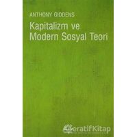 Kapitalizm ve Modern Sosyal Teori - Anthony Giddens - İletişim Yayınevi