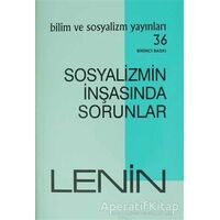 Sosyalizmin İnşasında Sorunlar - Vladimir İlyiç Lenin - Bilim ve Sosyalizm Yayınları