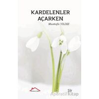 Kardelenler Açarken - Mustafa Yıldız - Kırmızı Çatı Yayınları