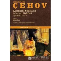 Kimliğini Saklayan Adamın Öyküsü - Anton Pavloviç Çehov - İletişim Yayınevi