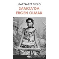 Samoa’da Ergen Olmak - Margaret Mead - Alfa Yayınları